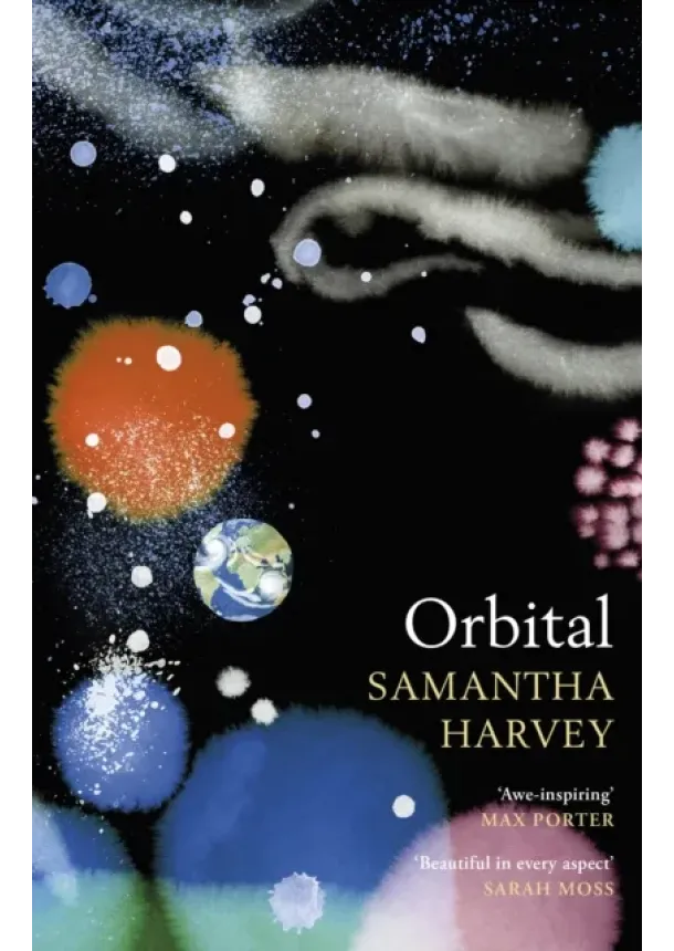 Samantha Harvey - Orbital