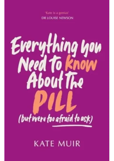 Everything You Need to Know About the Pill (but were too afraid to ask)