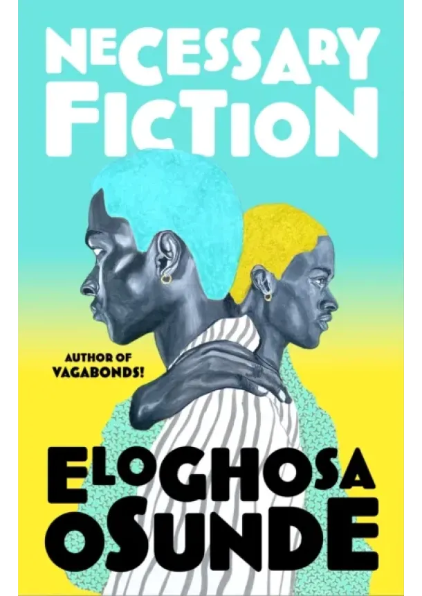 Eloghosa Osunde - Necessary Fiction