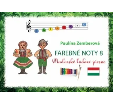 Farebné noty 8 - Maďarské ľudové piesne