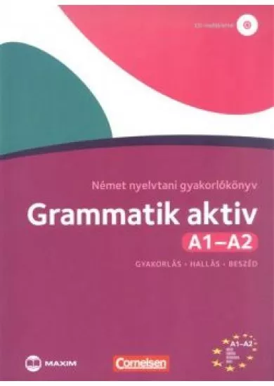 Grammatik aktiv - Német nyelvtani gyakorlókönyv a1-a2 /Gyakorlás, hallás, beszéd