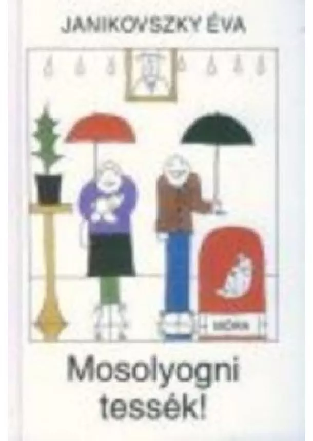 Janikovszky Éva - MOSOLYOGNI TESSÉK!