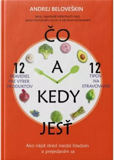 Čo a kedy jesť - Ako nájsť stred medzi hladom a prejedaním