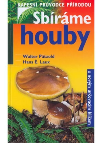 Sbíráme houby-kapesní průvodce
