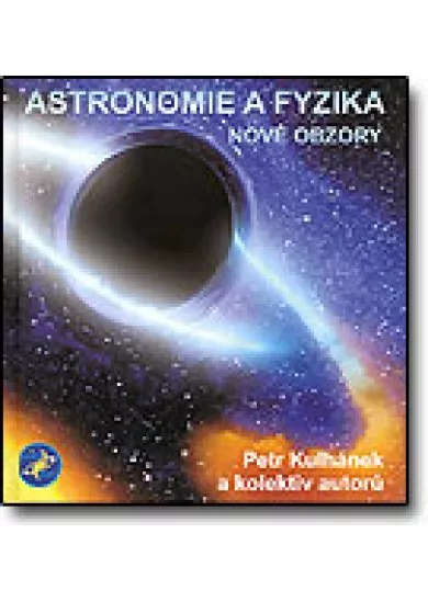 Astronomie a fyzika - Nové obzory