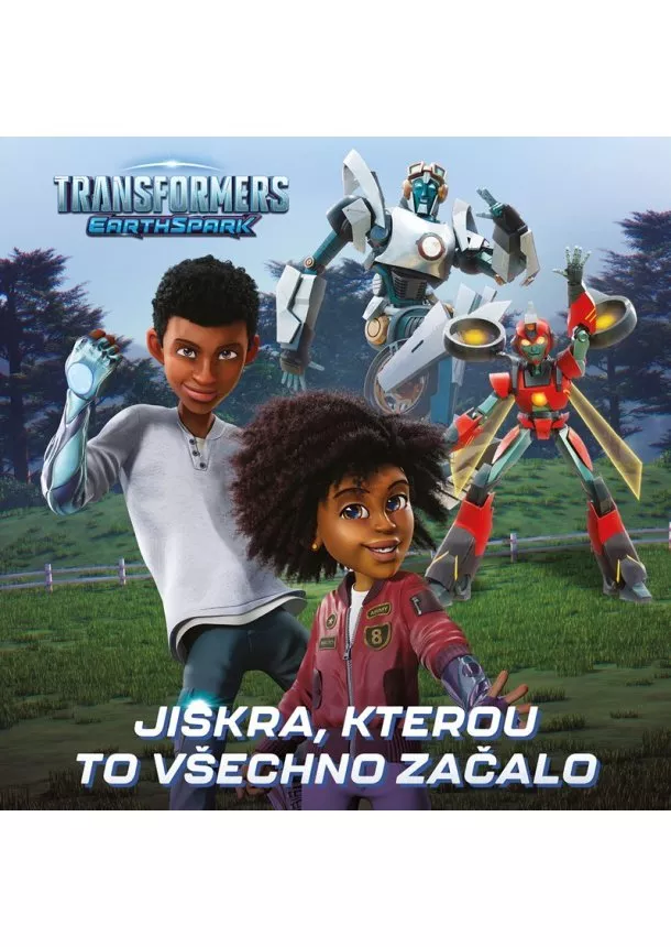 Kolektiv - Transformers Pozemská jiskra - Jiskra, kterou všechno začalo