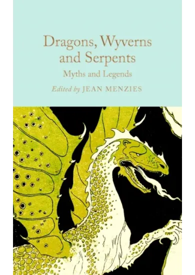 Dragons, Wyverns and Serpents: Myths and Legends