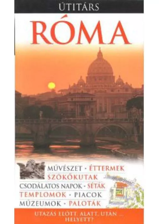 Útitárs - RÓMA /UTAZÁS ELŐTT, ALATT, UTÁN...HELYETT? /ÚTITÁRS