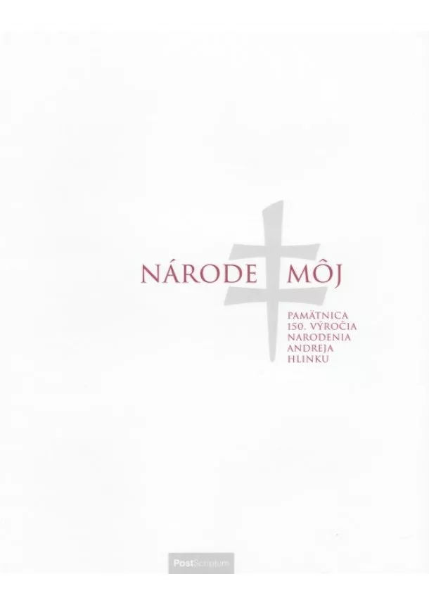 Pavol Stano, Róbert Letz  - Národe môj (Pamätnica 150. výročia narodenia Andreja Hlinku)