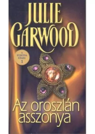 AZ OROSZLÁN ASSZONYA /A KORONA KÉMEI 1.