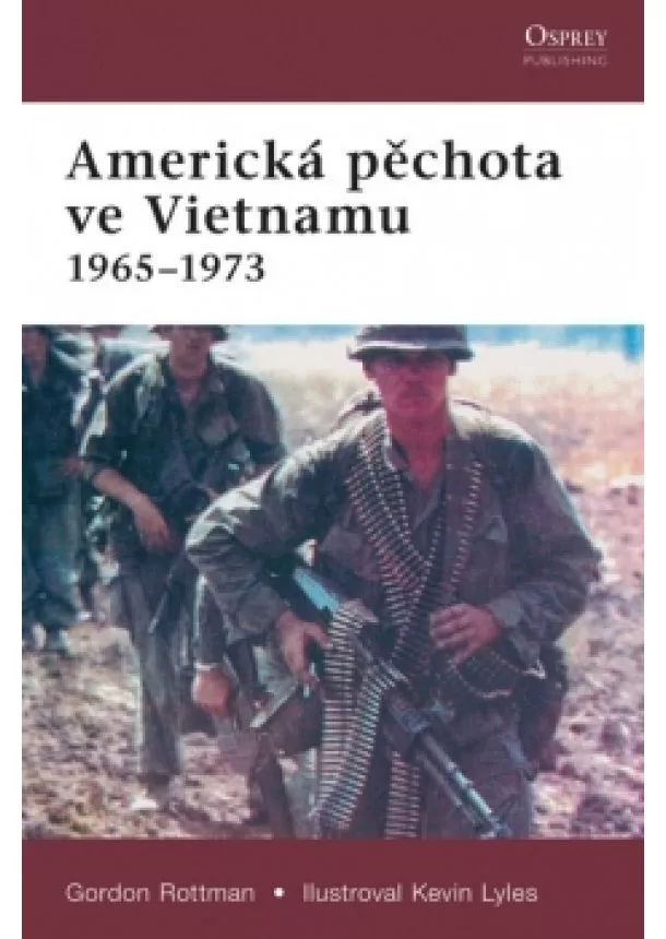 Gordon Rottman - Americká pěchota ve Vietnamu 1965-1973