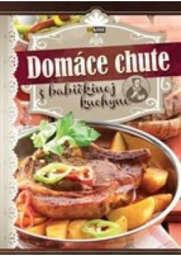 Kolektív autorov - Domáce chute z babičkinej kuchyne