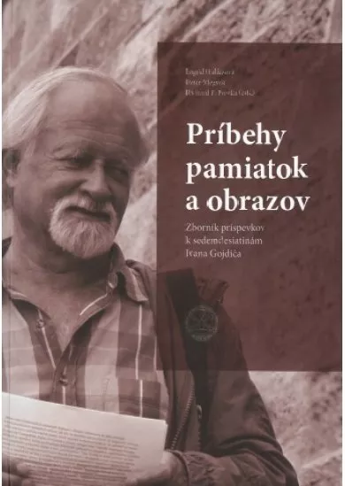 Príbehy pamiatok a obrazov + CD - Zborník príspevkov k sedemdesiatinám Ivana Gojdiča