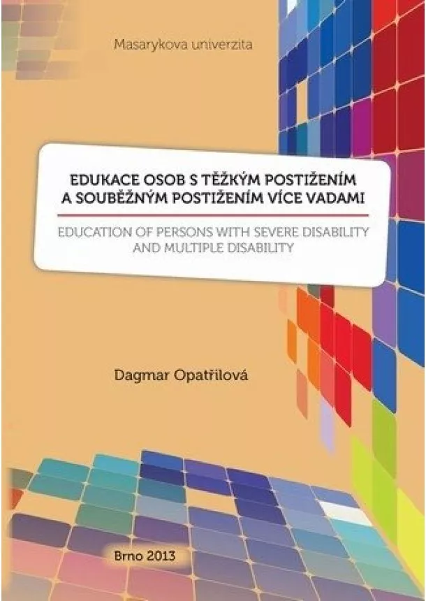 Dagmar Opatřilová - Edukace osob s těžkým postižením a souběžným postižením více vadami