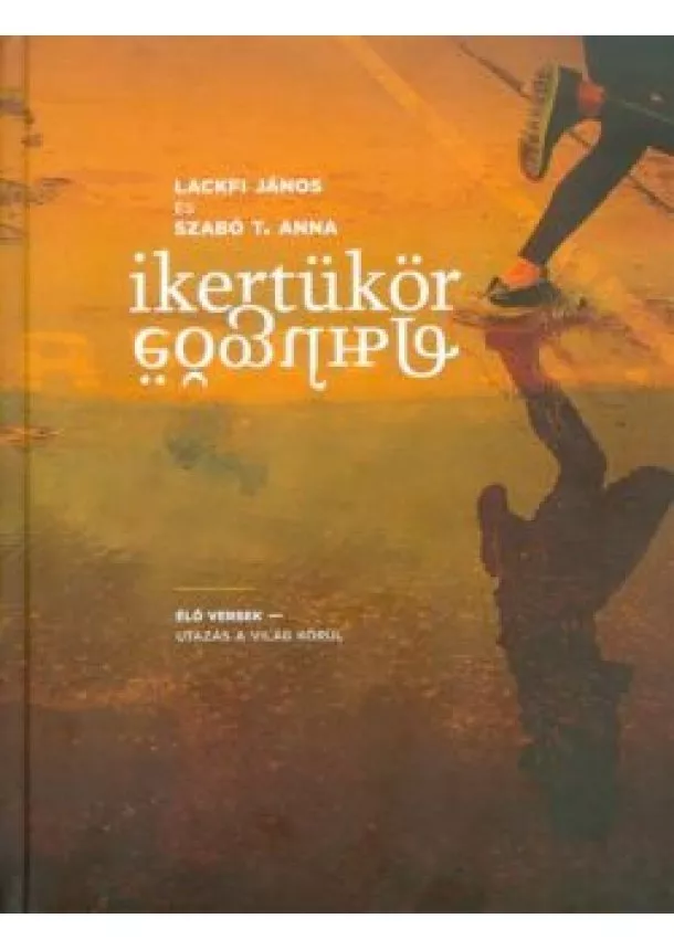 Lackfi János - Ikertükör /Élő versek - utazás a világ körül