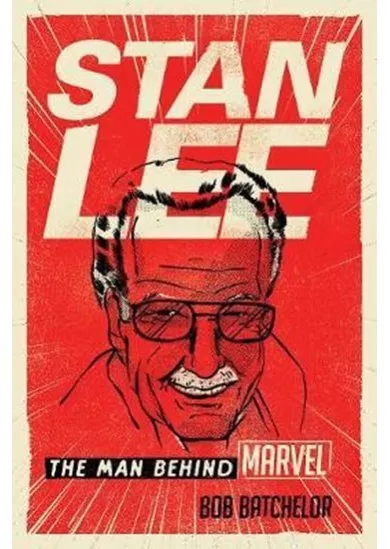 Stan Lee : The Man behind Marvel