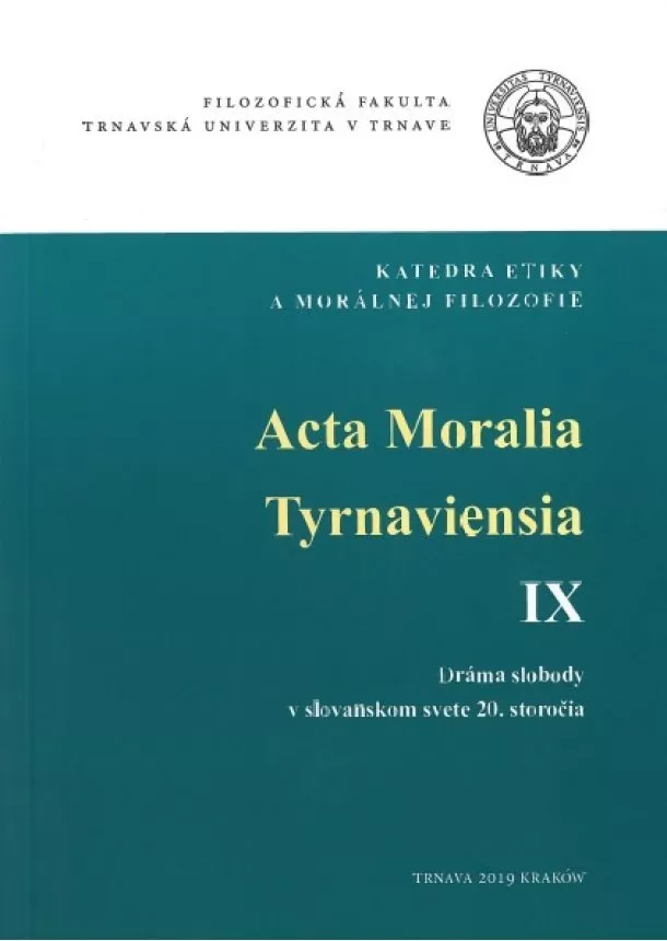 Helena Hrehová, Romana Puškelová - Acta Moralia Tyrnaviensia IX. - Dráma slobody v slovanskom svete 20. storočia