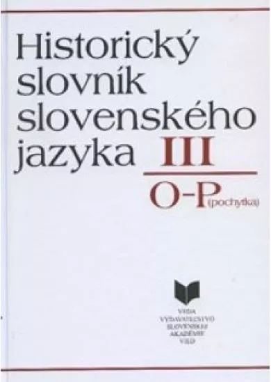 Historický slovník slovenského jazyka III. O - P
