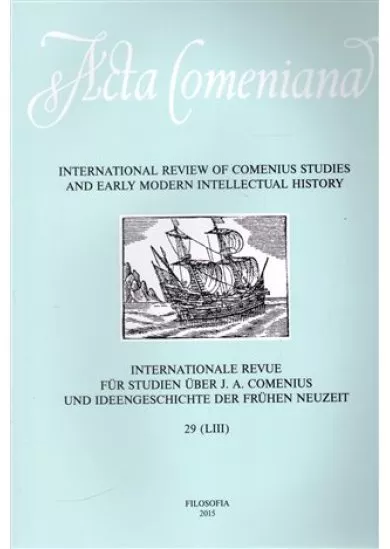 Acta Comeniana 29 - International Review of Comenius Studies and Early Modern Intellectual History