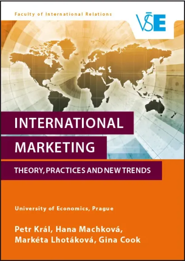 Petr Král, Hana Machková, Markéta Lhotáková - International Marketing - Theory, Practices and New Trends