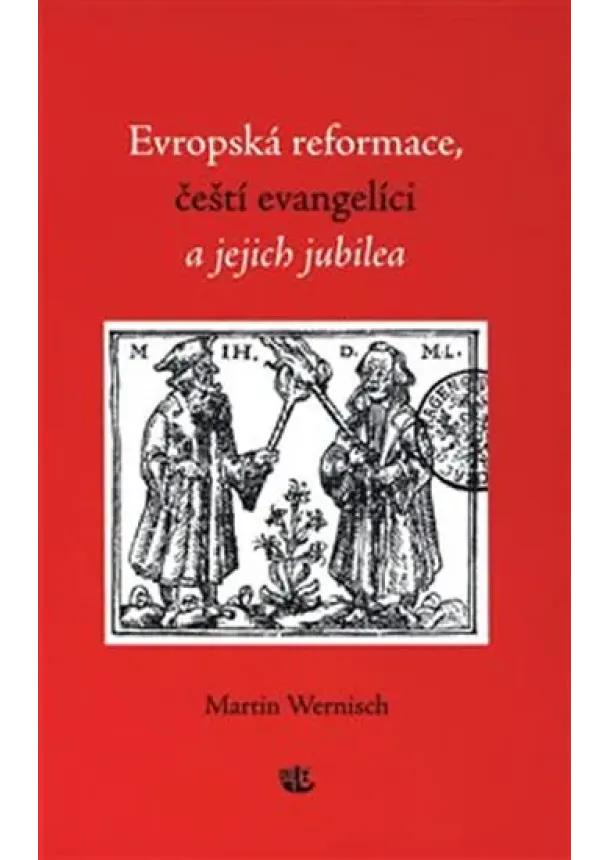 Evropská reformace, čeští evangelíci a jejich jubilea