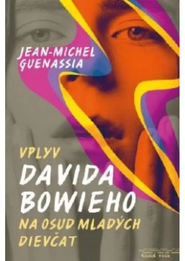 Guenassia Jean-Michel - Vplyv Davida Bowieho na osud mladých dievčat