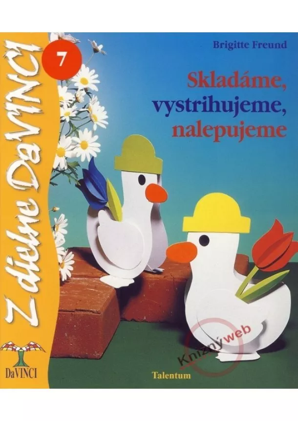 Brigitte Freund - Skladáme, vystrihujeme, nalepujeme - DaVINCI 7