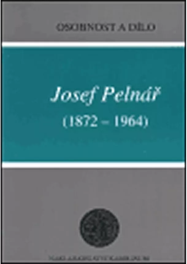 Zdeněk Mařatka - Josef Pelnář (1872-1964) - Osobnost a dílo