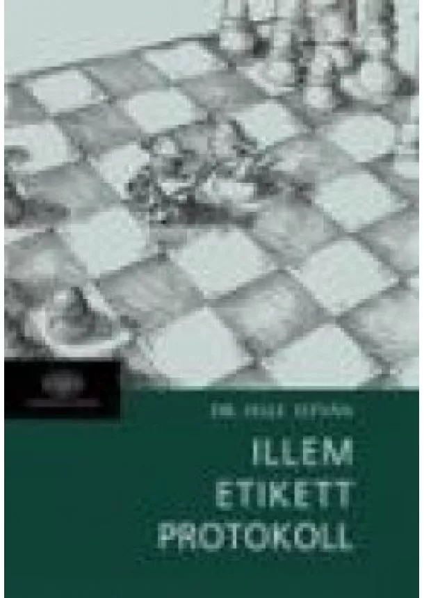 Dr. Sille István - ILLEM, ETIKETT, PROTOKOLL