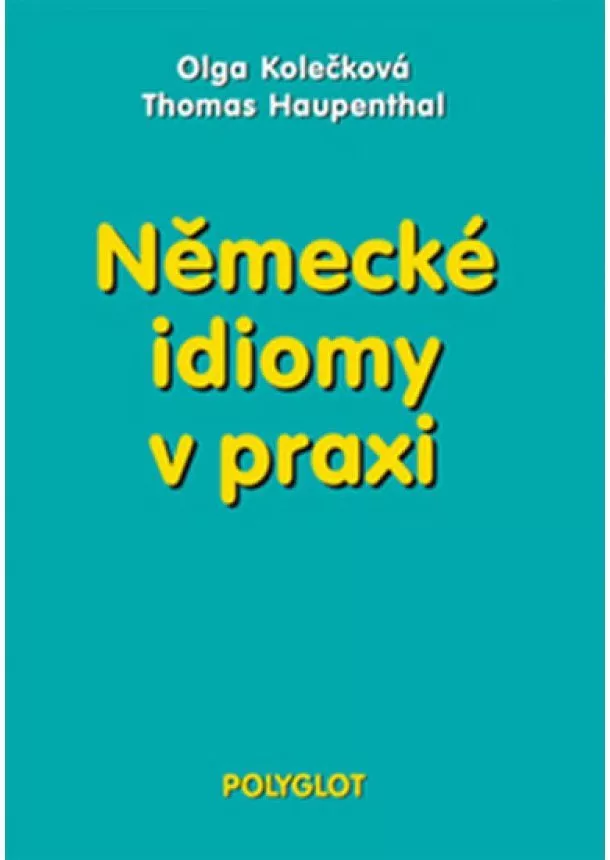 Olga Kolečková, Thomas Haupenthal  - Německé idiomy v praxi