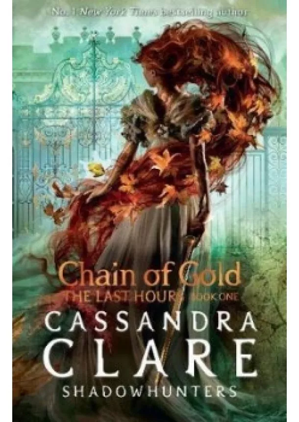 Cassandra Clare - The Last Hours: Chain of Gold