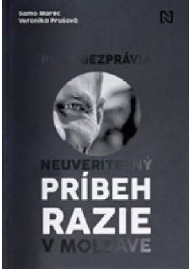 Samo Marec, Veronika Prušová - Roky bezprávia - Neuveriteľný príbeh razie v Moldave