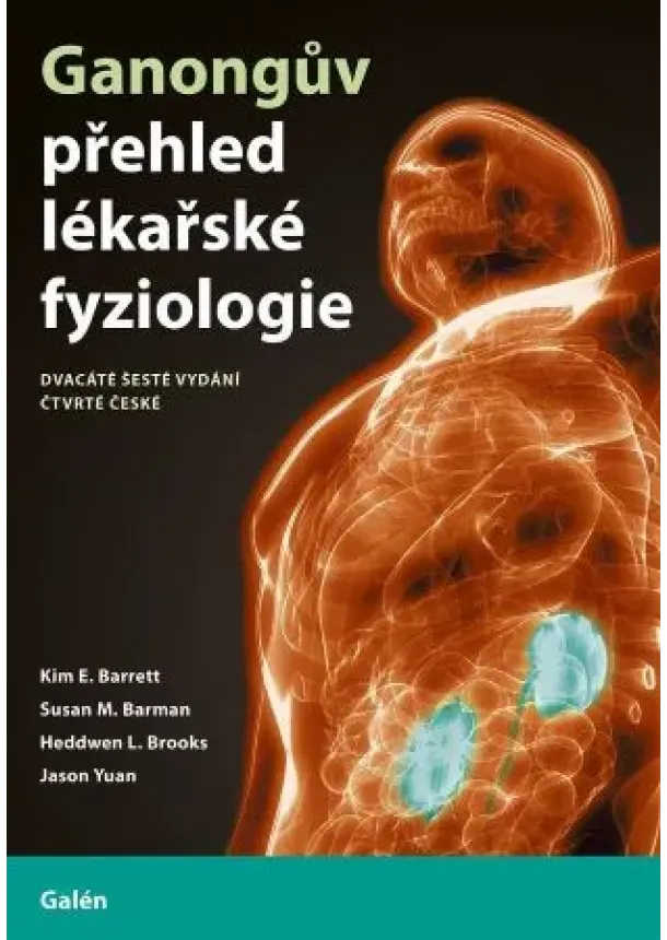 Susan M. Barman, Kim E. Barrett, Heddwen L. Brooks - Ganongův přehled lékařské fyziologie (4. vydání)