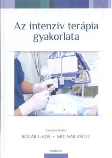 AZ INTENZÍV TERÁPIA GYAKORLATA
