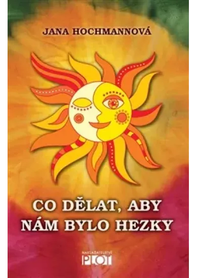 Co dělat, aby nám bylo hezky