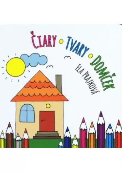 Čiary-Tvary-Domček