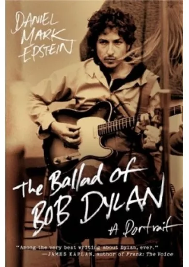 The Ballad of Bob Dylan : A Portrait