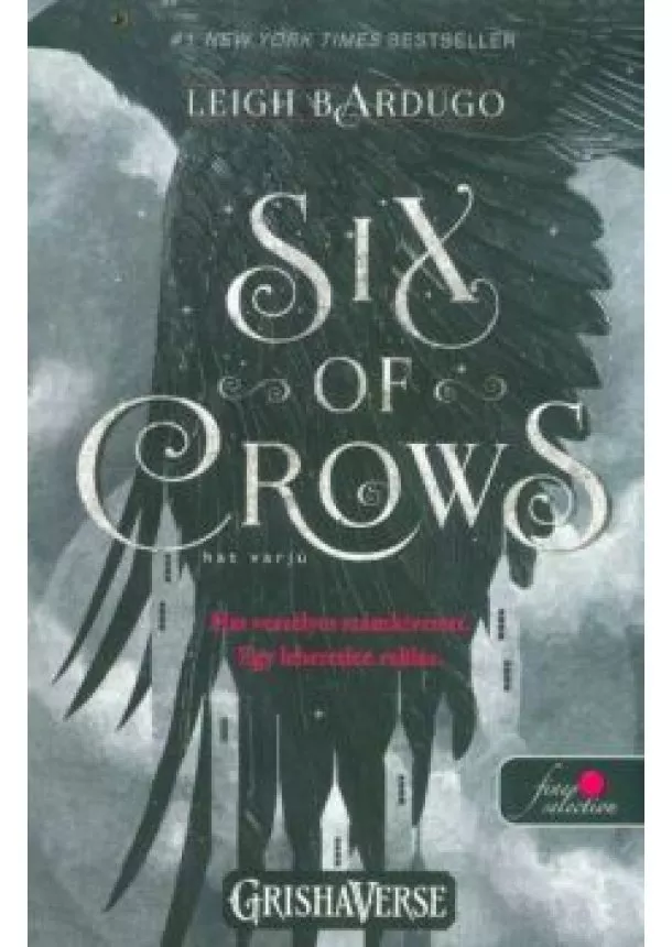 Leigh Bardugo - Six of Crows - Hat varjú /Hat varjú 1. (Fine Selection)