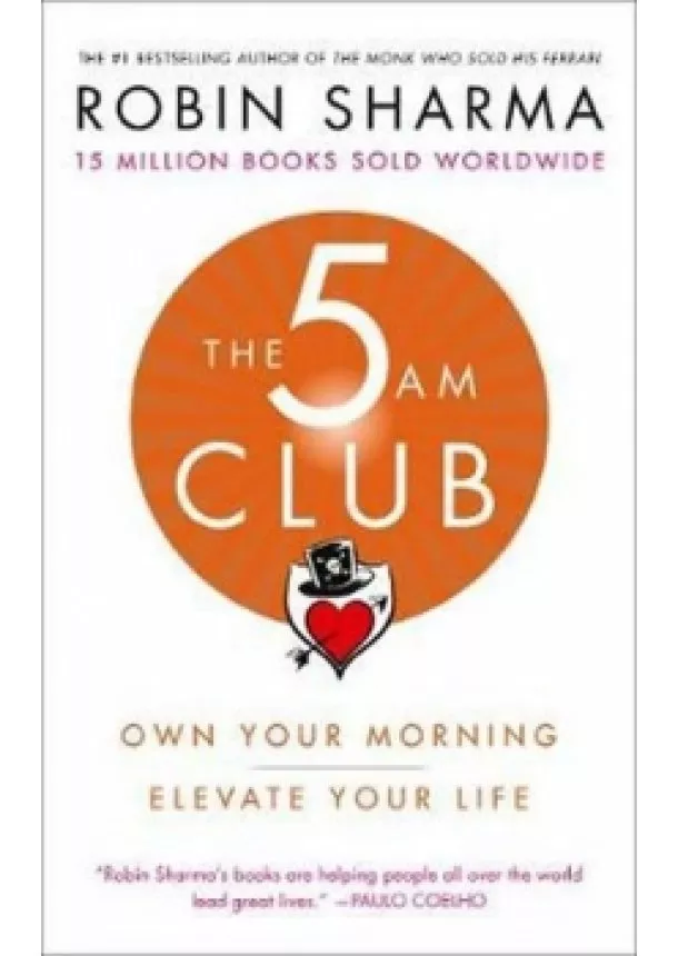 Robin Sharma - The 5Am Club: Change Your Morning, Change Your Life