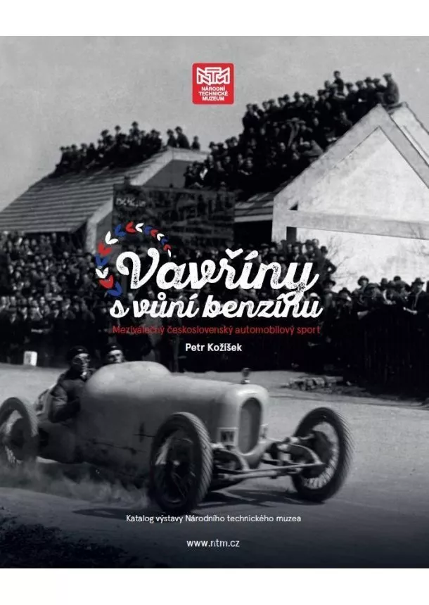 Petr Kožíšek - Vavříny s vůní benzínu - Meziválečný československý automobilový sport