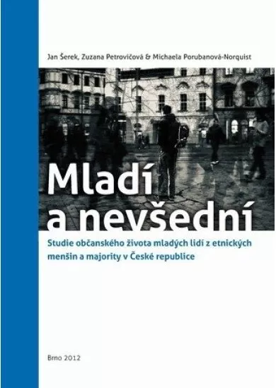 Mladí a nevšední - Studie občanského života mladých lidí z etnických menšin a majority v České republice