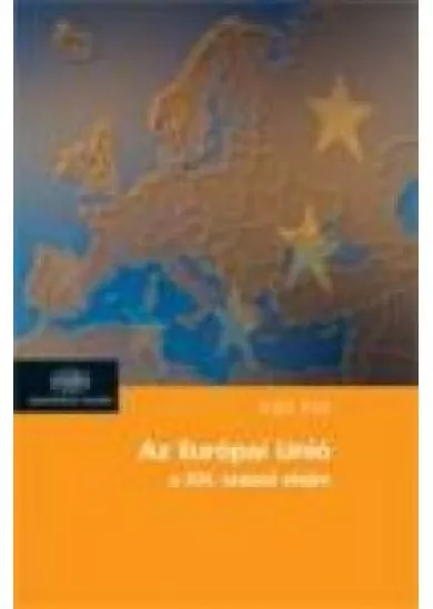 AZ EURÓPAI UNIÓ A XXI. SZÁZAD ELEJÉN