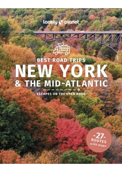 Lonely Planet Best Road Trips New York & the Mid-Atlantic