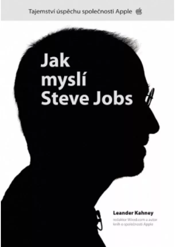 Leander Kahney - Jak myslí Steve Jobs