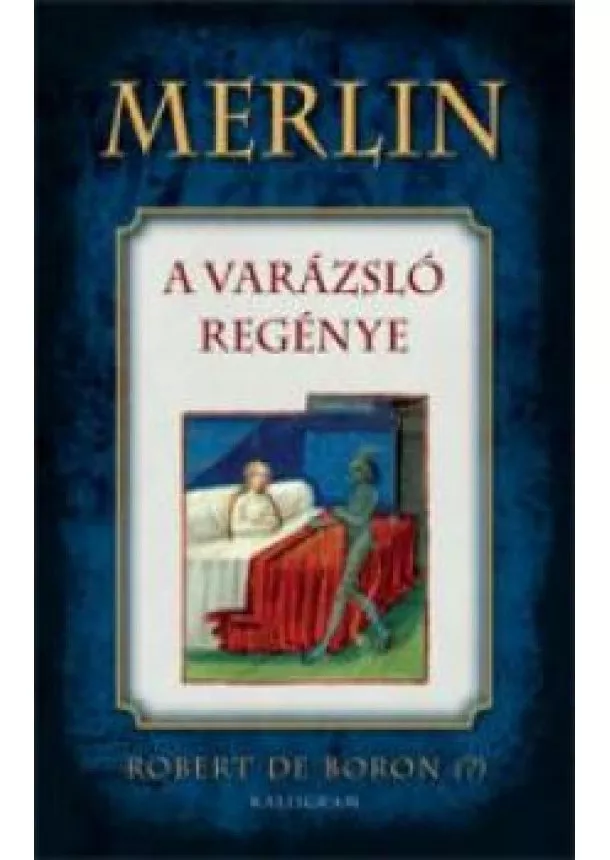 Robert De Boron - Merlin - A varázsló regénye