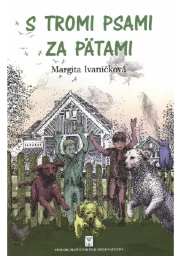 Margita Ivaničková - S tromi psami za pätami