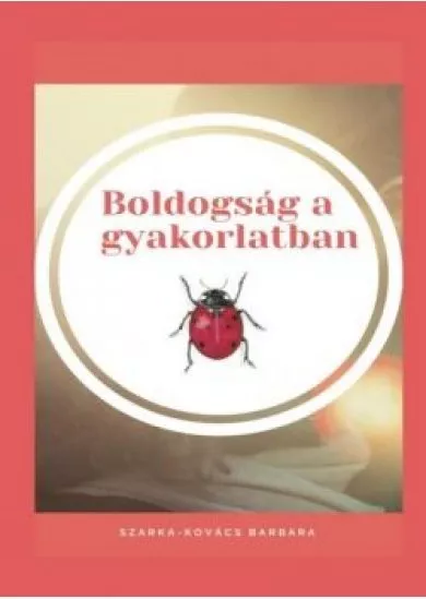 Boldogság a gyakorlatban