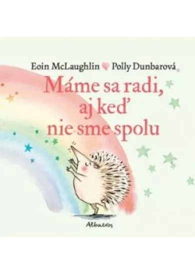 Máme sa radi, aj keď nie sme spolu