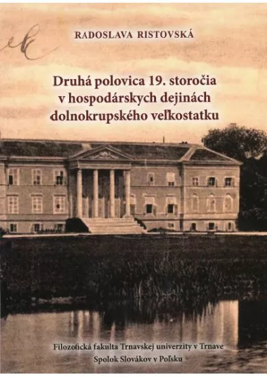 Druhá polovica 19. storočia v hospodárskych dejinách dolnokrupského veľkostatku