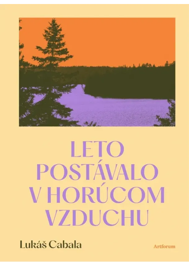 Lukáš Cabala - Leto postávalo v horúcom vzduchu